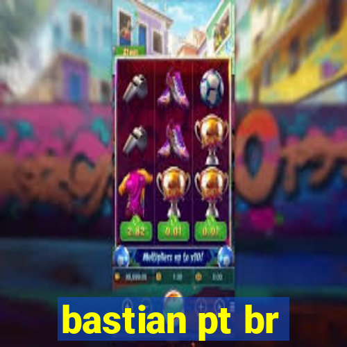 bastian pt br